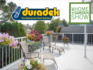 Duradek is at the BC Home & Garden Show - booth #1769